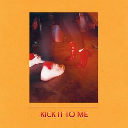 Album cover of Kick It to Me