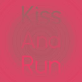 Album cover of Kiss And Run