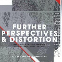 Album cover of Further Perspectives & Distortion: An Encyclopedia Of British Experimental And Avant-Garde Music 1976 - 1984