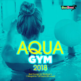 Album cover of Aqua Gym 2018: 30 Best Songs for Workout + 1 Megamix 128 bpm/32 count