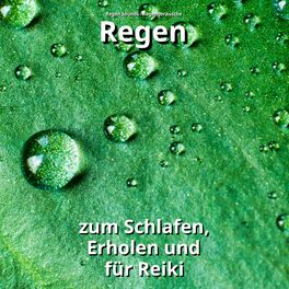 Album cover of Regen zum Schlafen, Erholen und für Reiki
