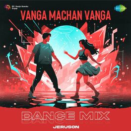 Album cover of Vanga Machan Vanga (Dance Mix)