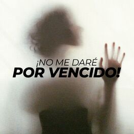 Album cover of ¡No me daré por vencido!