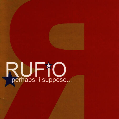 Rufio - Perhaps, I Suppose: lyrics and songs | Deezer