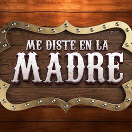 Album cover of Me Diste En La Madre