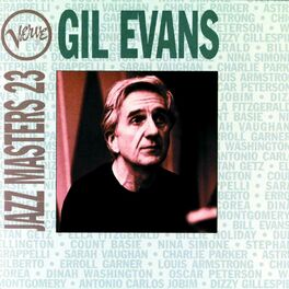 Gil Evans - Verve Jazz Masters 23: Gil Evans: lyrics and songs