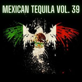Album cover of Mexican Tequila Vol. 39