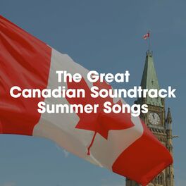 Album cover of The Great Canadian Soundtrack: Summer songs