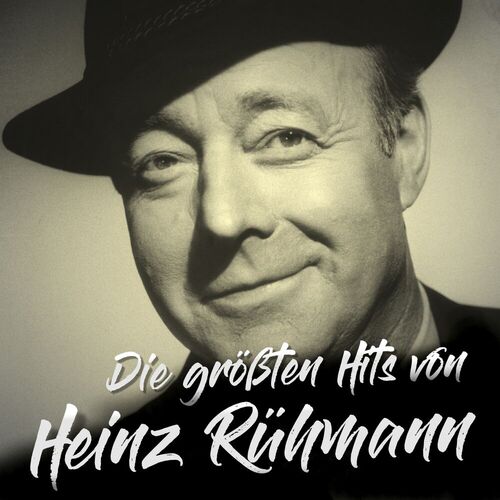 Heinz Rühmann Die größten Hits von Heinz Rühmann Songtexte und Songs