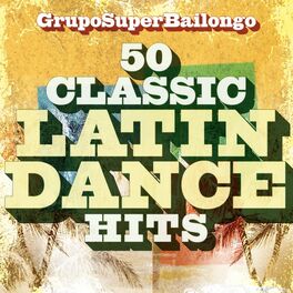 Album cover of 50 Classic Latin Dance Hits