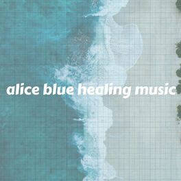 Album cover of alice blue healing music