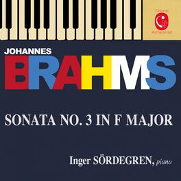 Album cover of Brahms: Piano Sonata No. 3, Op. 5, 7 Fantasien, Op. 116 & 4 Klavierstücke, Op. 119