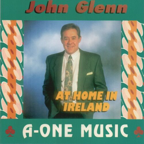 John Glenn - At Home In Ireland: lyrics and songs | Deezer