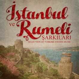 Album cover of İstanbul ve Rumeli Şarkıları (Selection of Turkish Tavern Music)