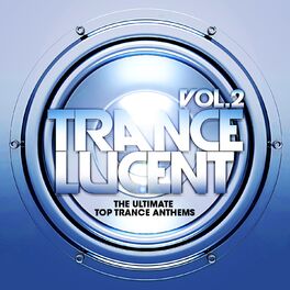 Album cover of Trance Lucent, Vol.2 (The Ultimate Top Trance Anthems)