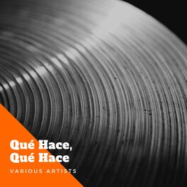 Album cover of Qué Hace, Qué Hace