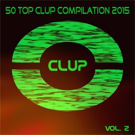 Album cover of 50 Top Clup Compilation 2015, Vol. 2 (Top 50 Dance Hits)