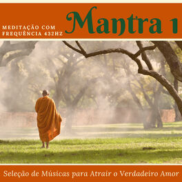Album cover of Mantra 1 - Seleção de Músicas para Atrair o Verdadeiro Amor, Meditação com Frequência 432HZ