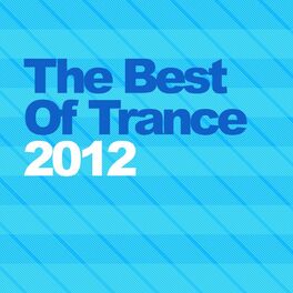 Album cover of The Best Of Trance 2012
