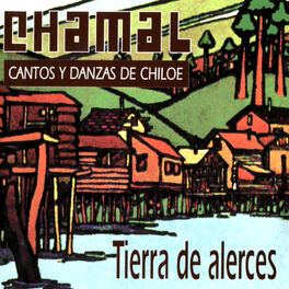 Album cover of Tierra de Alerces - Cantos y Danzas de Chiloé