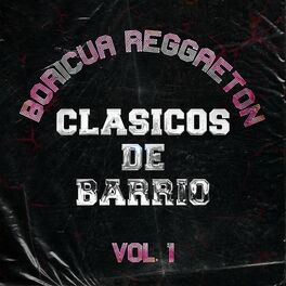Album cover of Boricua Reggaeton Clasicos de Barrio, Vol. 1
