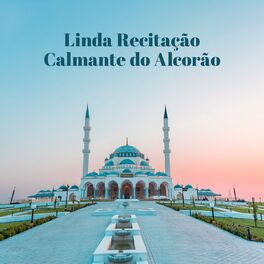 Album cover of Linda Recitação Calmante do Alcorão