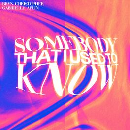 Album cover of Somebody That I Used To Know