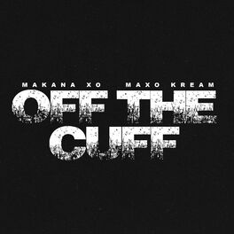 Album cover of OFF THE CUFF (feat. Maxo Kream)