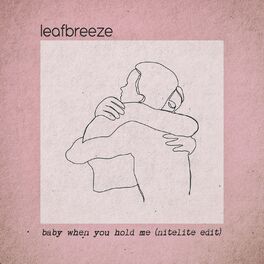 Album cover of Baby When You Hold Me (nitelite Edit)