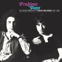 Album cover of Frabjous Days: The Secret World Of Godley & Creme 1967-1969