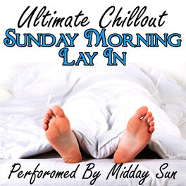 Album cover of Sunday Morning Lay In - Ultimate Chillout
