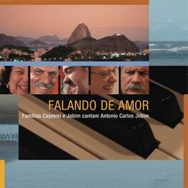 Album cover of Falando De Amor - Famílias Caymmi E Jobim Cantam Antonio Carlos Jobim