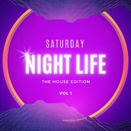 Album cover of Saturday Night Life (The House Edition), Vol. 1