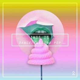 Album cover of This Is Dance/Electro Pop, Vol. 10