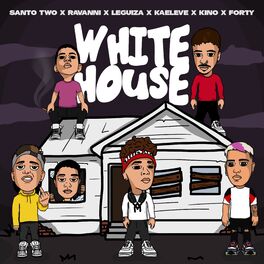 Album cover of White House (feat. Santo Two, Ravanni, Leguiza, Kaeleve, Kino & Forty)