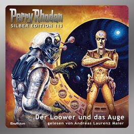 Album cover of Der Loower und das Auge - Perry Rhodan - Silber Edition 113 (Ungekürzt)