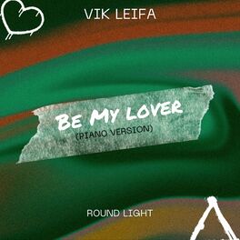 Album cover of Be My Lover (feat. Round Light) [Piano Version]