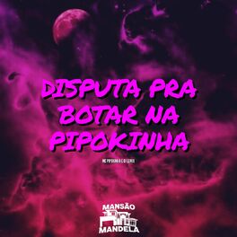 Album cover of Disputa pra Botar na Pipokinha