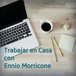 Album cover of Trabajar en Casa con Ennio Morricone