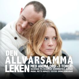 Album cover of Den allvarsamma leken - med andra ord i toner (Baserad på Hjalmar Söderbergs roman)