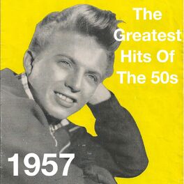 Album cover of The Greatest Hits Of The 50s: 1957 (Vol. 1)