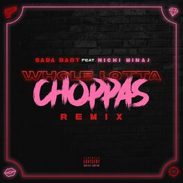 Album cover of Whole Lotta Choppas (Remix) [feat. Nicki Minaj]