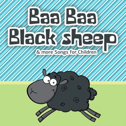 Nursery Rhymes and Kids Songs - Baa Baa Black Sheep & more Songs for  Children: lyrics and songs | Deezer