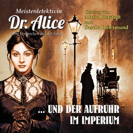 Album cover of Dem Verbrechen auf der Spur, Folge 27: Meisterdetektivin Dr. Alice und der Aufruhr im Imperium