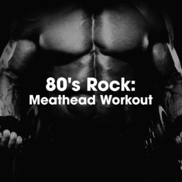 Album cover of 80's Rock: Meathead Workout