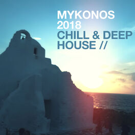 Album cover of Mykonos Chill & Deep House 2018