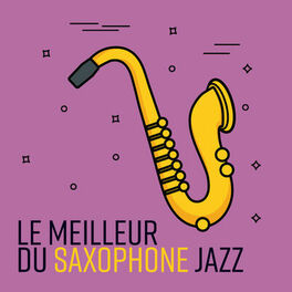 Album picture of Le meilleur du saxophone jazz - La collection de musique instrumentale