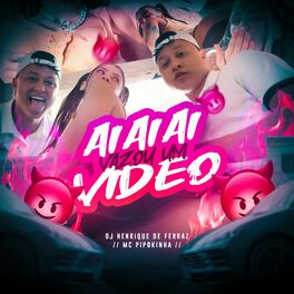 Album cover of Ai Ai Ai, Vazou um Video