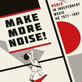 Album cover of Make More Noise! Women In Independent Music UK 1977-1987