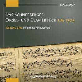 Album cover of Das Schneeberger Orgel- und Clavierbuch um 1705